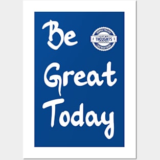 Be Great Today Posters and Art